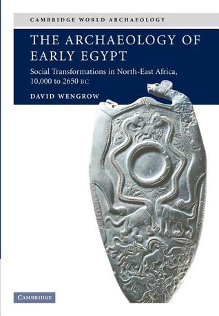 The Archaeology of Early Egypt: Social Transformations in North-East Africa 10,000 to 2650 BC (Paperback)