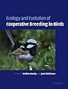 Ecology and Evolution of Cooperative Breeding in Birds