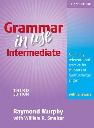 pdf download Grammar in Use Intermediate: Self-Study Reference and Practice for Students of North American English