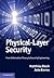 Physical-Layer Security: From Information Theory to Security Engineering