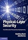 Physical-Layer Security: From Information Theory to Security Engineering