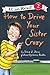How to Drive Your Sister Crazy by Diane Z. Shore