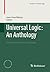 Universal Logic: An Anthology: From Paul Hertz to Dov Gabbay (Studies in Universal Logic)