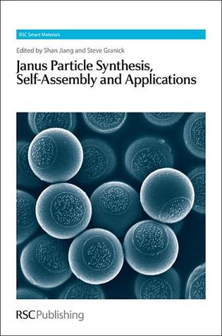 Janus Particle Synthesis, Self-Assembly and Applications (Smart Materials Series, Volume 1)