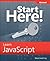 Start Here! Learn JavaScript