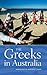 The Greeks in Australia by Anastasios Tamis