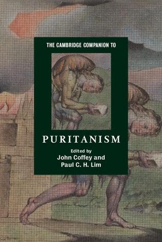 The Cambridge Companion to Puritanism (Cambridge Companions to Religion)