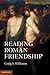 Reading Roman Friendship