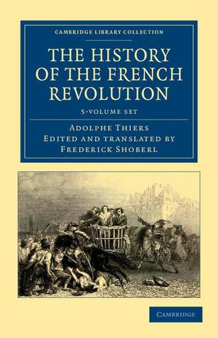 The History of the French Revolution 5 Volume Set (Cambridge Library Collection - European History)