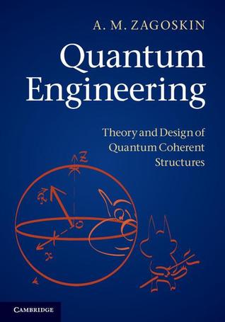 Quantum Engineering: Theory and Design of Quantum Coherent Structures (Hardcover)