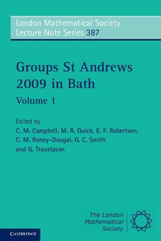 Groups St Andrews 2009 in Bath: Volume 1 (London Mathematical Society Lecture Note Series, Series Number 387)