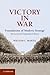 Victory in War: Foundations of Modern Strategy