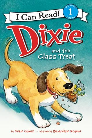 Dixie and the Class Treat: A Charming Story about a Clever Dog and a Cookie Mix-Up at School for Children (Ages 4-8) (I Can Read Level 1)