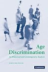 Age Discrimination: An Historical and Contemporary Analysis