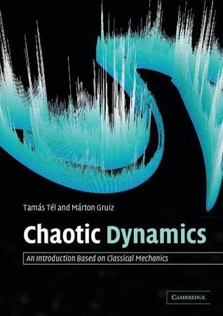 Chaotic Dynamics: An Introduction Based on Classical Mechanics (Paperback)