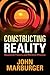 Constructing Reality: Quantum Theory and Particle Physics