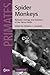 Spider Monkeys: Behavior, Ecology and Evolution of the Genus Ateles (Cambridge Studies in Biological and Evolutionary Anthropology, Series Number 55)