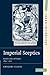 Imperial Sceptics: British Critics of Empire, 1850-1920