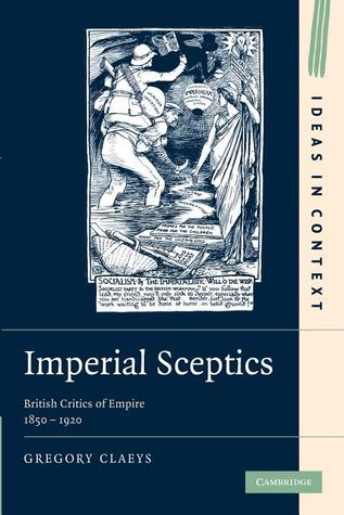 Imperial Sceptics: British Critics of Empire, 1850-1920 (Paperback)