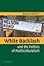 White Backlash and the Politics of Multiculturalism