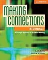 Making Connections Intermediate Student's Book: A Strategic Approach to Academic Reading and Vocabulary Making Connections Intermediate Student's Book: A Strategic Approach to Academic Reading and Vocabulary