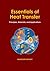 Essentials of Heat Transfer: Principles, Materials, and Applications