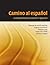 Camino al español: A Comprehensive Course in Spanish