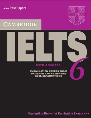 Cambridge IELTS 6 Self-study Pack: Examination Papers from University of Cambridge ESOL Examinations (IELTS Practice Tests)
