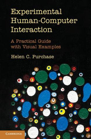 Experimental Human-Computer Interaction: A Practical Guide with Visual Examples