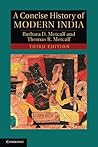 A Concise History of Modern India by Barbara D. Metcalf