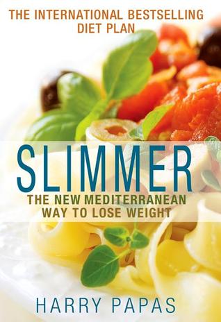 The New Mediterranean Diet: Meal Plans and Recipes for a Slimmer and Healthier Life