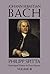 Johann Sebastian Bach by Philipp Spitta