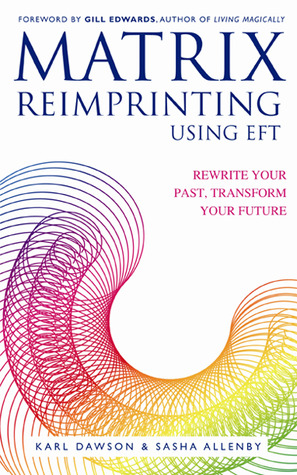 Matrix Reimprinting Using EFT: Rewrite Your Past, Transform Your Future (Paperback)