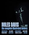 Miles Davis: The Complete Illustrated History