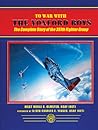 To War with the Yoxford Boys: The Complete Story of the 357th Fighter Group To War with the Yoxford Boys: The Complete Story of the 357th Fighter Group