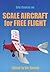 Scale Aircraft for Free Flight