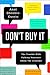 Don't Buy It: The Trouble w...