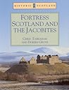 Fortress Scotland and the Jacobites Fortress Scotland and the Jacobites
