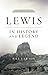 Lewis in History and Legend