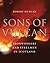 Sons of Vulcan: Ironworkers and Steelmen in Scotland