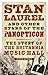 Stan Laurel and Other Stars of the Panopticon: The Story of the Britannia Music Hall