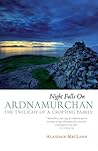 Night Falls on Ardnamurchan The Twilight of a Crofting Family by Alasdair Maclean