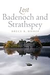 Lost Badenoch and Strathspey (Lost History)