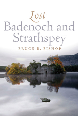 Lost Badenoch and Strathspey (Lost History)