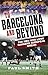 To Barcelona and Beyond: Th...