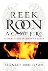 Reek Roon a Campfire: A Collection of Ancient Tales