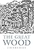 The Great Wood by Jim Crumley