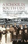 A School in South Uist: Reminiscences of a Hebridean Schoolmaster, 1890 - 1913