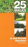 25 Walks: In and Around Aberdeen