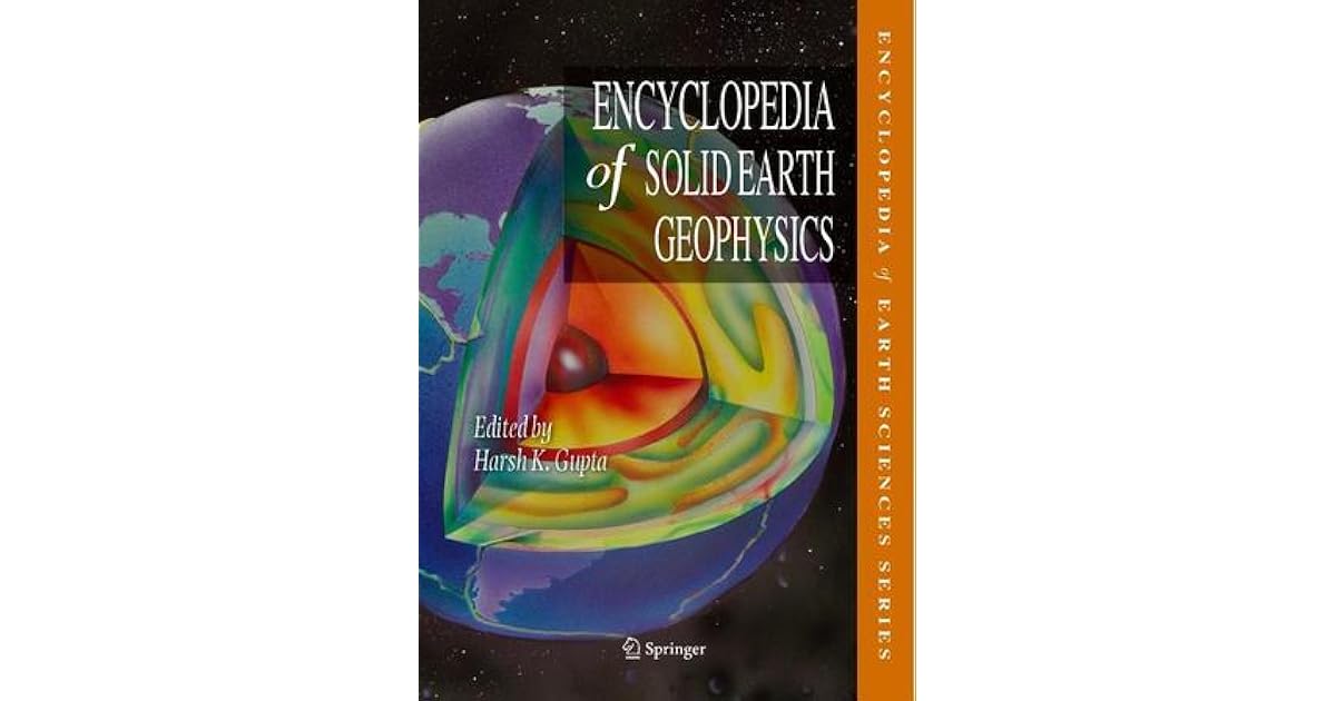 Encyclopedia Of Solid Earth Geophysics By Harsh Gupta